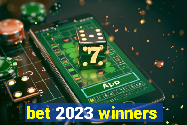 bet 2023 winners